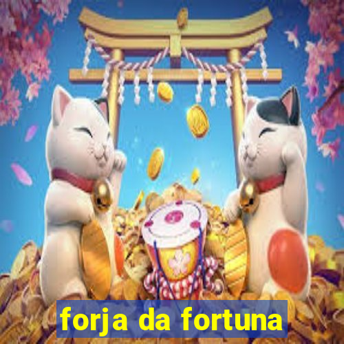 forja da fortuna